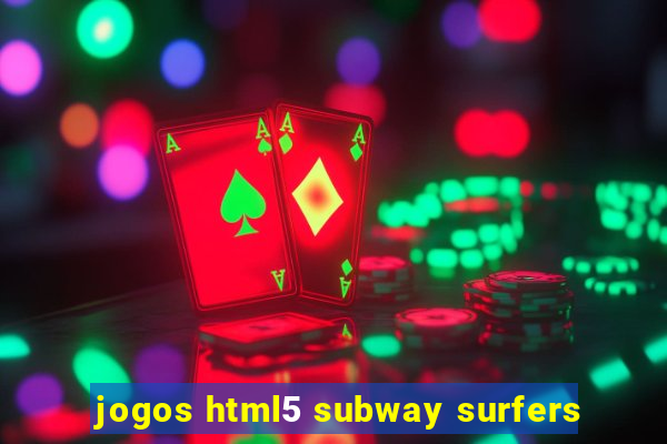 jogos html5 subway surfers