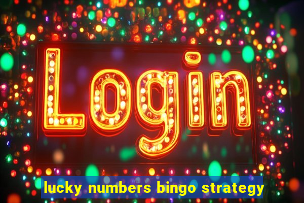 lucky numbers bingo strategy