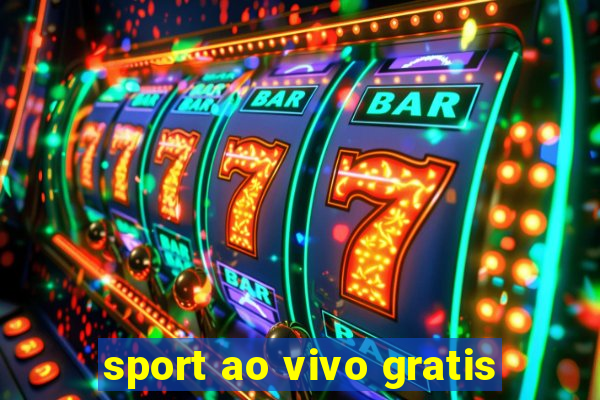 sport ao vivo gratis