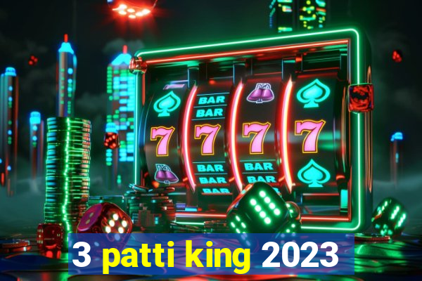 3 patti king 2023