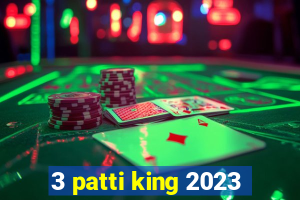 3 patti king 2023