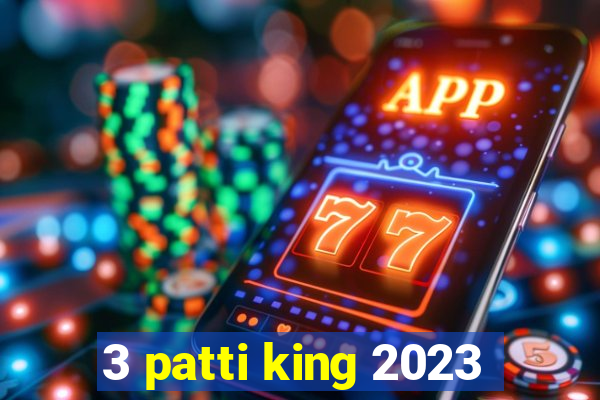 3 patti king 2023