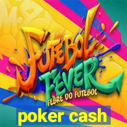 poker cash