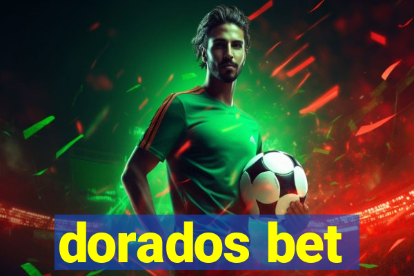 dorados bet