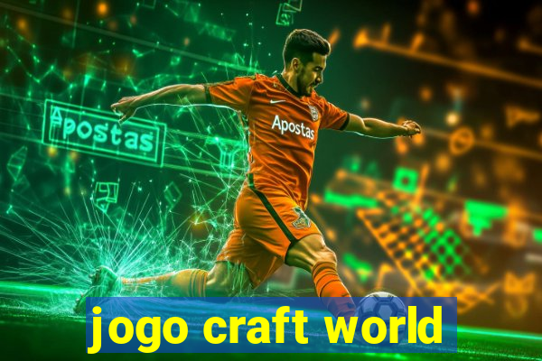 jogo craft world