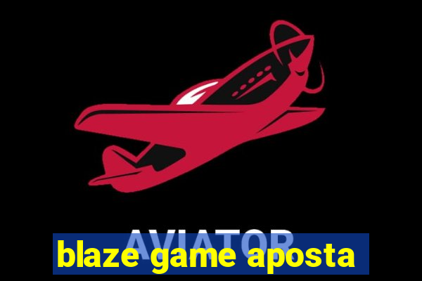 blaze game aposta