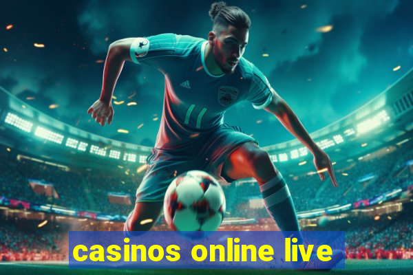 casinos online live