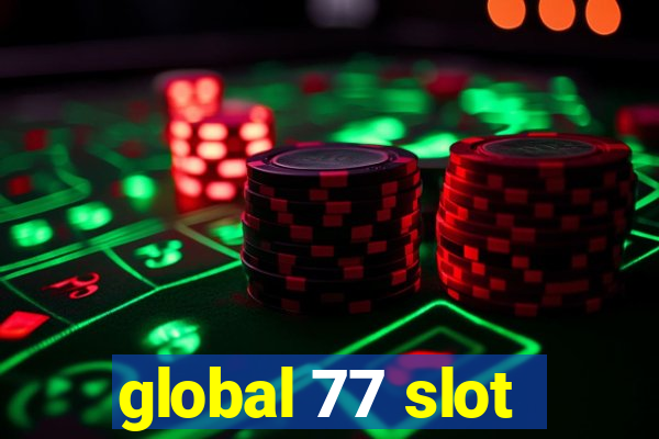 global 77 slot