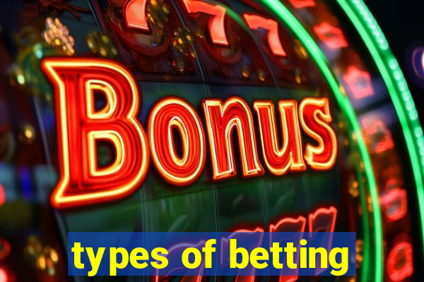 types of betting