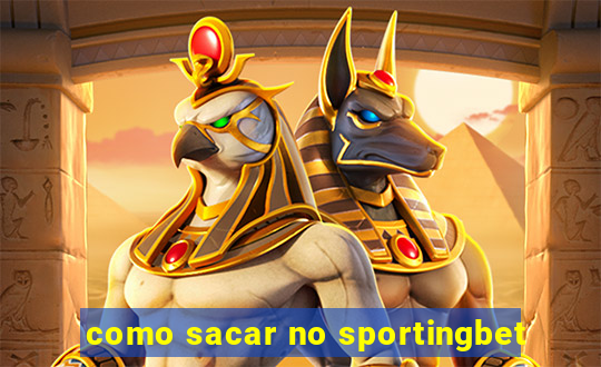 como sacar no sportingbet