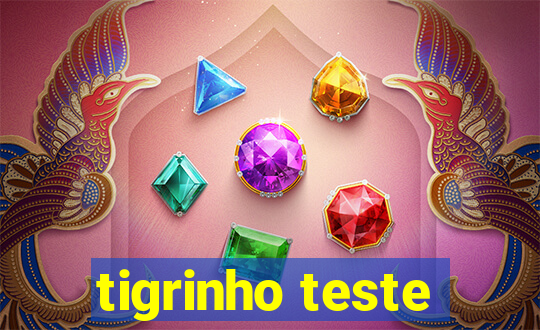 tigrinho teste