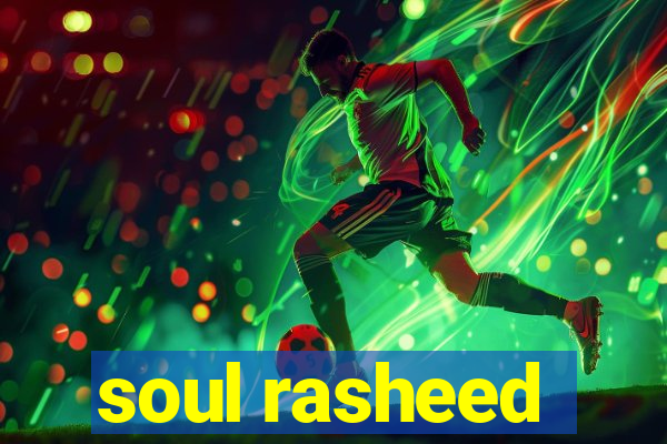 soul rasheed