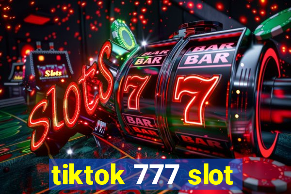 tiktok 777 slot