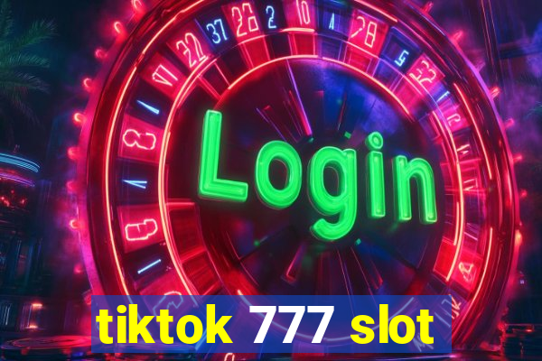 tiktok 777 slot