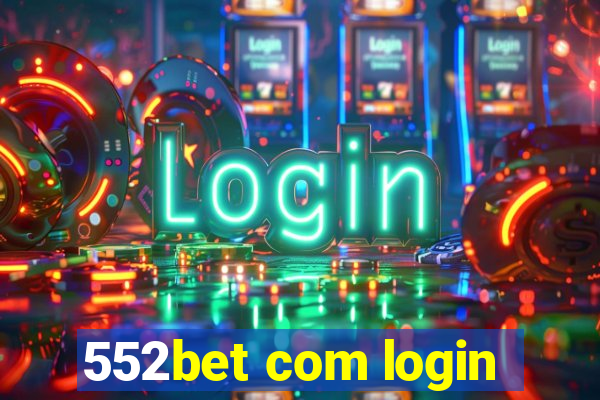 552bet com login