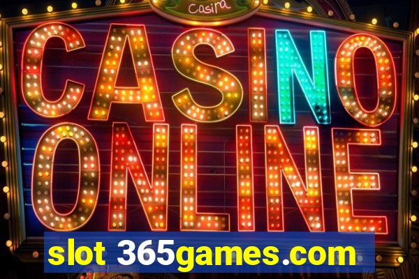 slot 365games.com