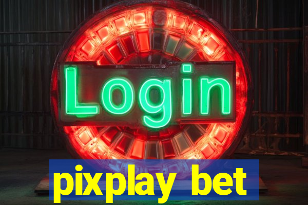 pixplay bet