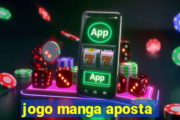 jogo manga aposta