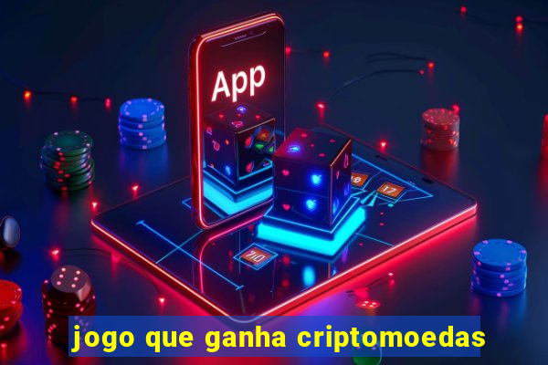 jogo que ganha criptomoedas