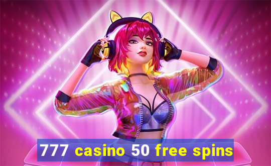 777 casino 50 free spins