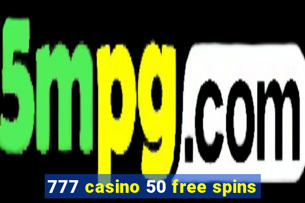 777 casino 50 free spins