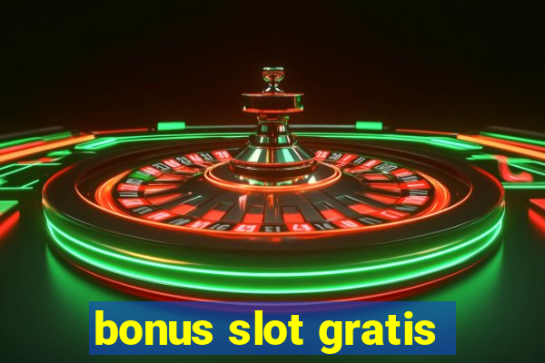 bonus slot gratis