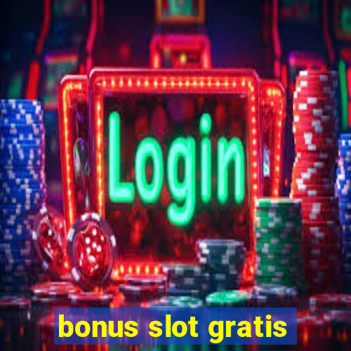 bonus slot gratis