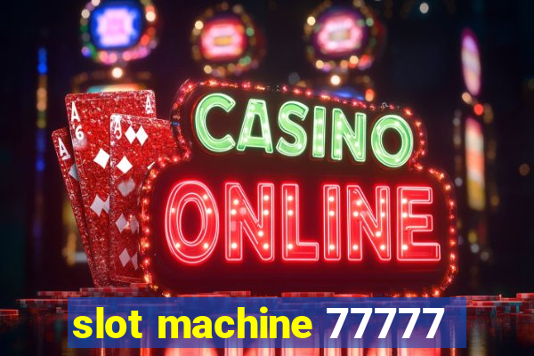 slot machine 77777