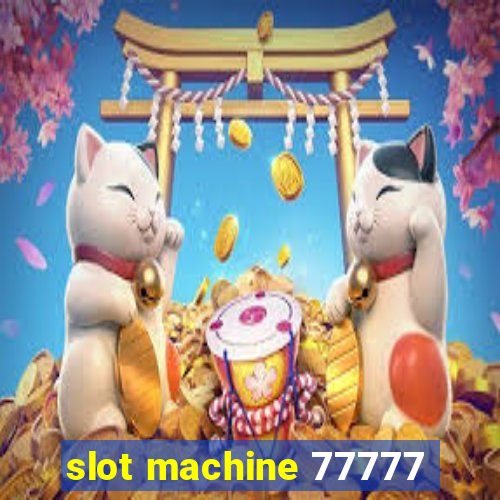 slot machine 77777