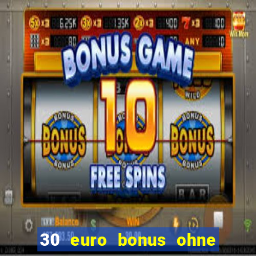 30 euro bonus ohne einzahlung casino 2022