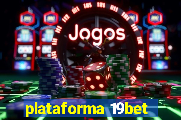 plataforma 19bet