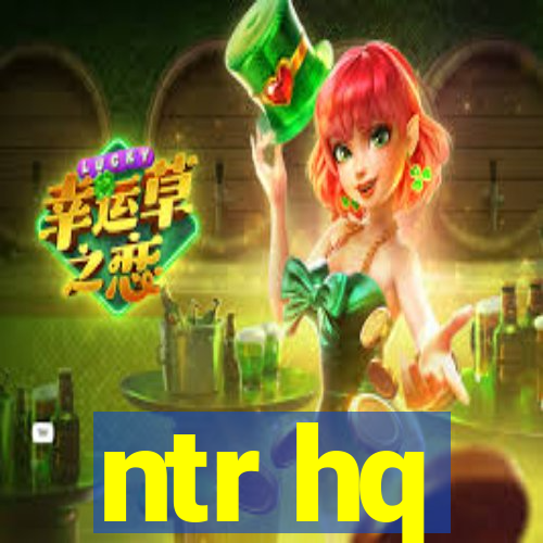 ntr hq