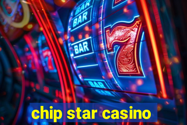 chip star casino