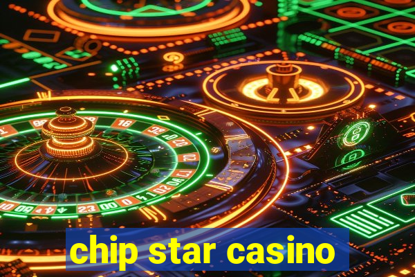 chip star casino