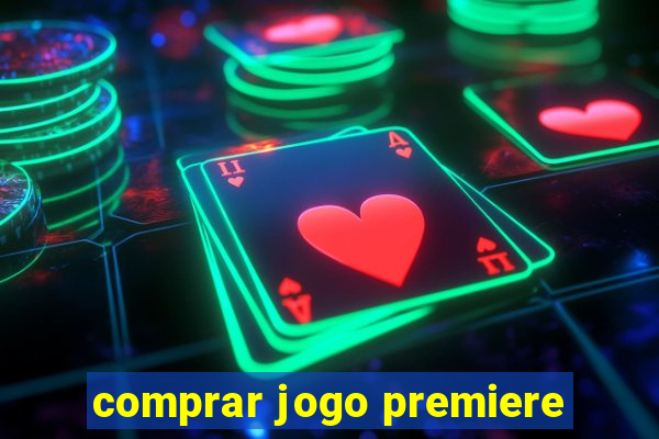 comprar jogo premiere