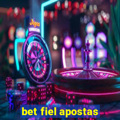 bet fiel apostas