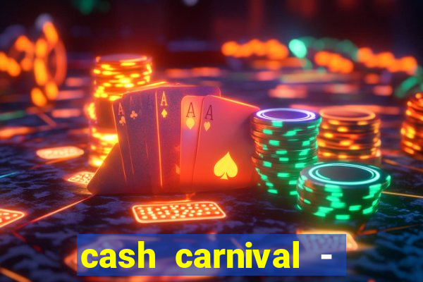 cash carnival - casino slots