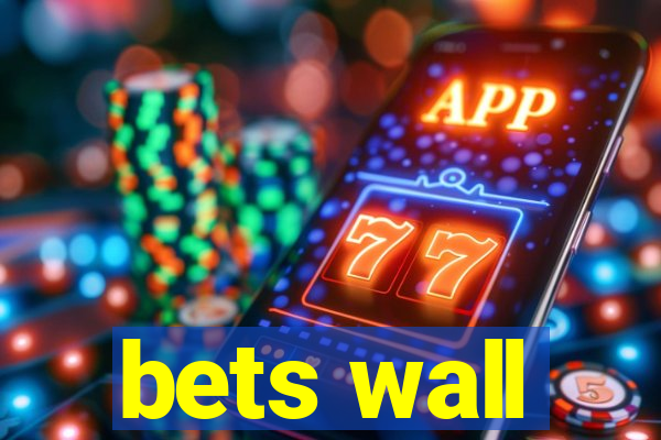 bets wall