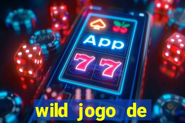 wild jogo de aposta tigre