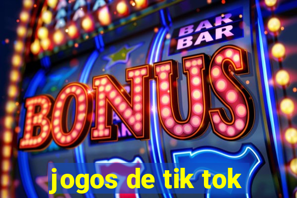 jogos de tik tok