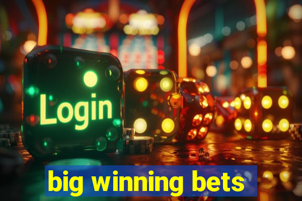 big winning bets