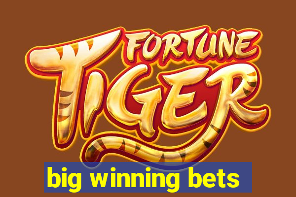 big winning bets