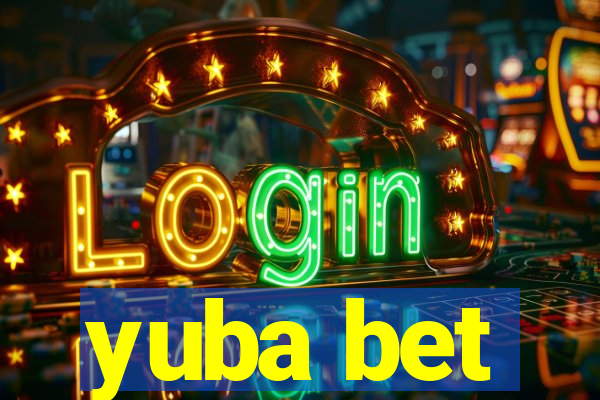 yuba bet