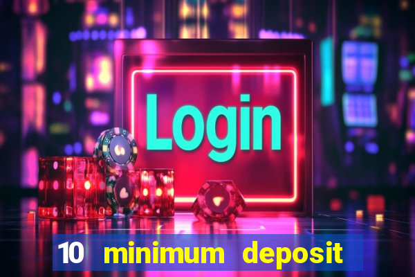 10 minimum deposit casinos canada