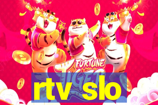 rtv slo