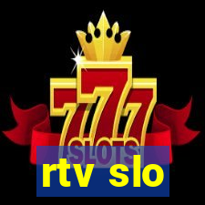 rtv slo