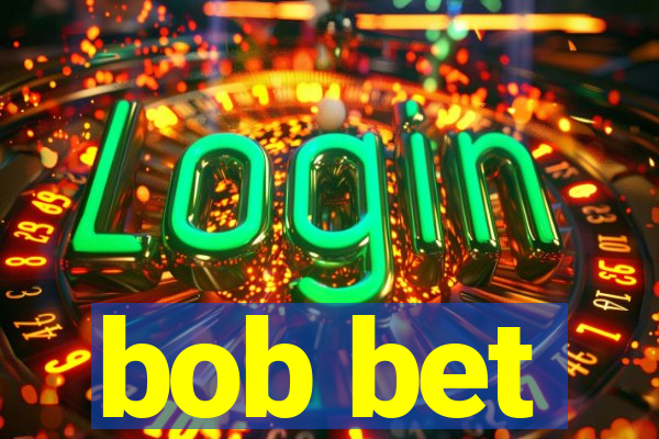 bob bet