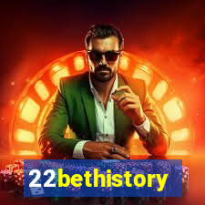 22bethistory