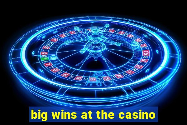 big wins at the casino