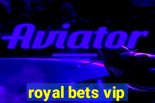 royal bets vip